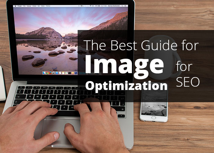 The Best Guide for Image Optimization for SEO